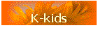 K-kids